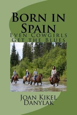 Born in Spain: Even Cowgirls Get the Blues