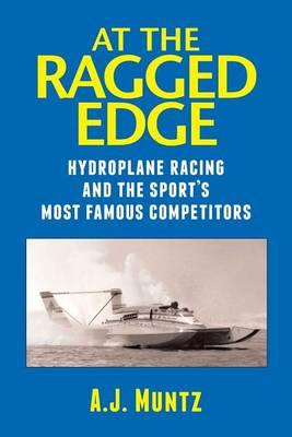 At the Ragged Edge: Hydroplane racing and the sport's most famous competitors