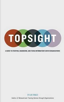 Topsight: A Guide to Studying, Diagnosing, and Fixing Information Flow in Organizations