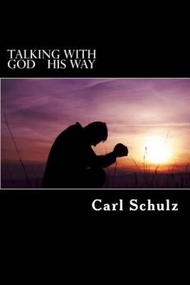 Talking With God His Way: .... He who belongs to God hears what God says, the reason you do not hear is that you do not belong to God... (John 8: 47)