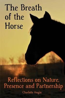 The Breath of the Horse: Reflections on Nature, Presence and Partnership