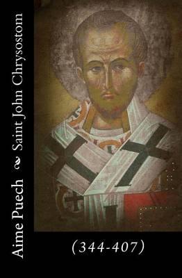 Saint John Chrysostom: (344-407)