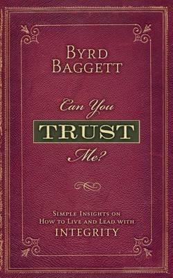 Can You Trust Me?: Simple Insights on How to Live and Lead With Integrity