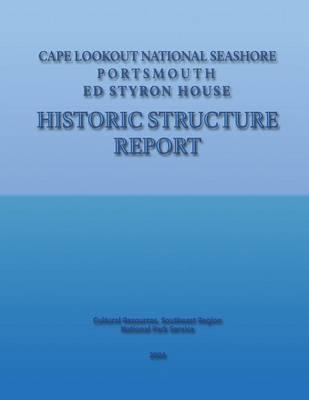 Cape Lookout National Seashore, Portsmouth - Ed Styron House Historic Structure Report