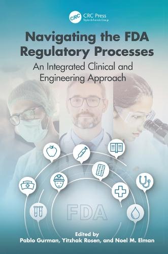 Navigating the FDA Regulatory Processes: An Integrated Clinical and Engineering Approach