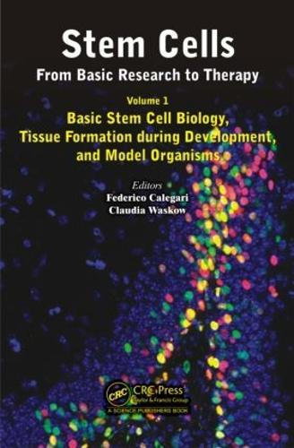 Stem Cells: From Basic Research to Therapy, Volume 1: Basic Stem Cell Biology, Tissue Formation during Development, and Model Organisms