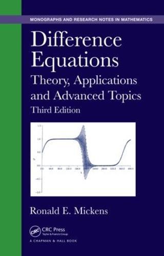 Difference Equations: Theory, Applications and Advanced Topics, Third Edition