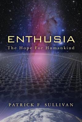 Enthusia: The Hope for Humankind