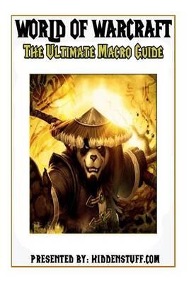 The Ultimate World of Warcraft Macro Guide