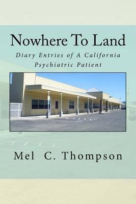 Nowhere to Land: Diary Entries of a California Psychiatric Patient