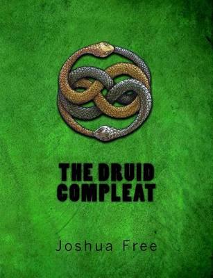 The Druid Compleat: Self-Initiation Into the Druidic Tradition