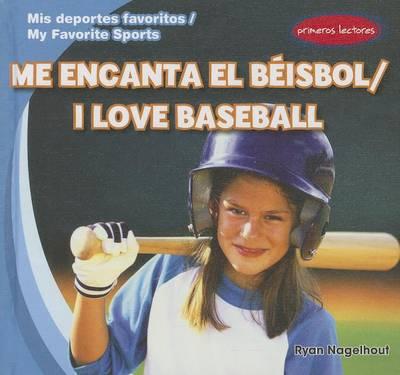 Me Encanta El Béisbol / I Love Baseball