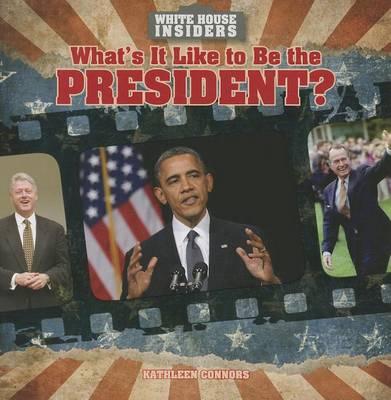 What's It Like to Be the President?
