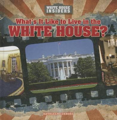 What's It Like to Live in the White House?