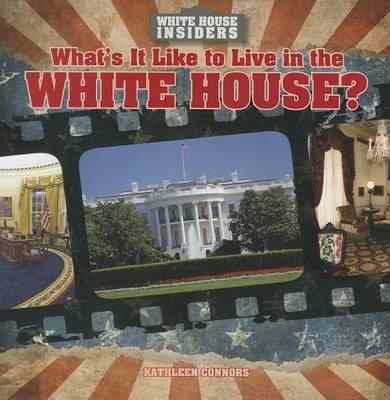 What's It Like to Live in the White House?