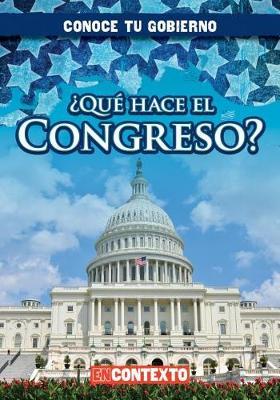 ¿Qué Hace El Congreso? (What Does Congress Do?)