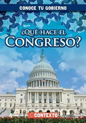 ¿Qué Hace El Congreso? (What Does Congress Do?)