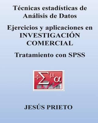 Tecnicas de Analisis de Datos. Aplicaciones En Investigacion Comercial