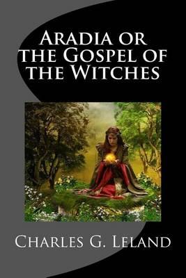 Aradia or the Gospel of the Witches