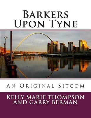 Barkers Upon Tyne: An Original Sitcom