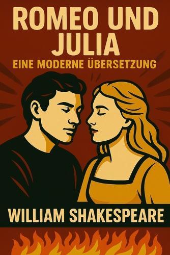 Romeo und Julia: Eine moderne Übersetzung (Translated)