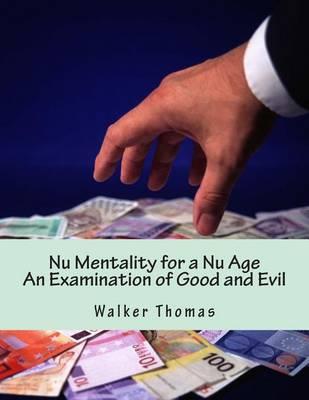 NU Mentality for a NU Age: An Examination of Good and Evil