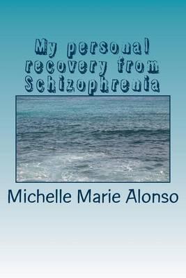 My Personal Recovery from Schizophrenia
