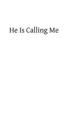 He Is Calling Me: Helps in Visiting the Blessed Sacrament