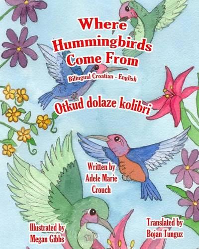 Where Hummingbirds Come From Bilingual Croatian English