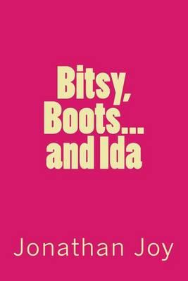 Bitsy, Boots...and Ida