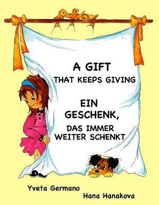 A Gift That Keeps Giving/Ein Geschenk, das immer weiter schenkt