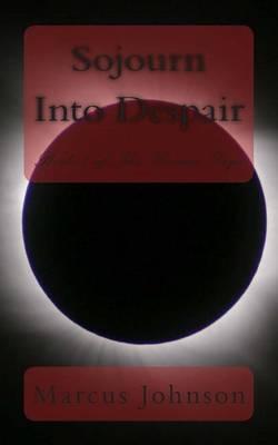 Sojourn Into Despair