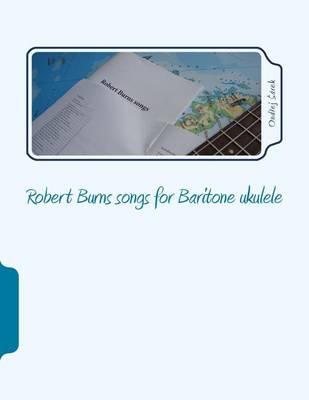 Robert Burns songs for Baritone ukulele