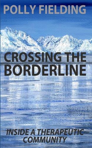Crossing The Borderline: Inside a therapeutic community