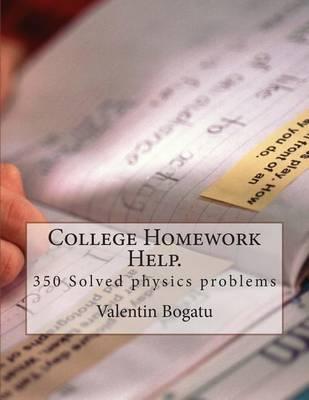College Homework Help: 350 Solved Physics Problems