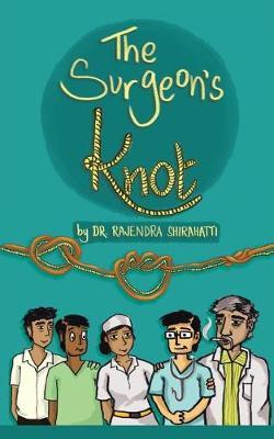 The Surgeon's Knot: A Sojourn of a Surgical Resident