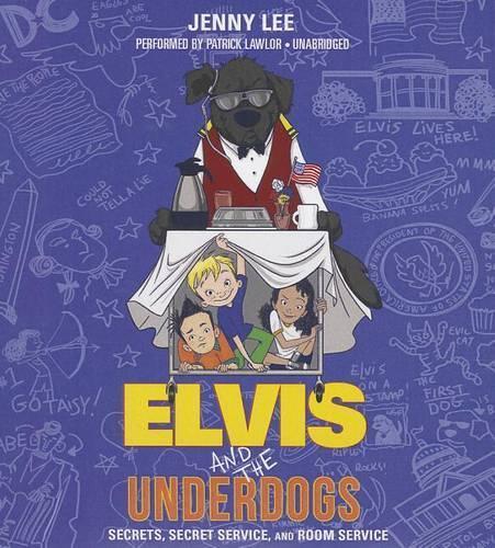 Elvis and the Underdogs: Secrets, Secret Service, and Room Service