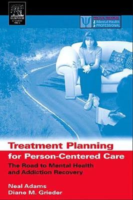 Treatment Planning for Person-Centered Care: The Road to Mental Health and Addiction Recovery