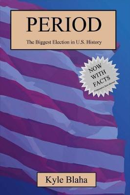 Period: The Biggest Election in U.S. History