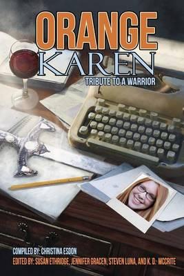 Orange Karen: Tribute to a Warrior