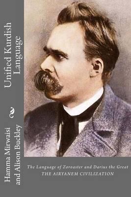 Unified Kurdish Language: The Language of Zoroaster and Darius the Great