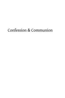 Confession & Communion: For Religious and Those Who Communicate Frequently