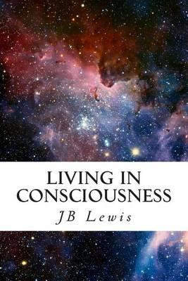 Living in Consciousness