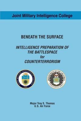 Beneath the Surface: Intelligence Preparation of the Battlespace for Counterterrorism
