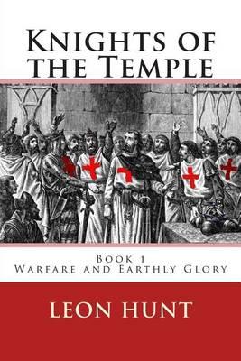 Knights of the Temple: Warfare and Earthly Glory