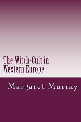The Witch-Cult in Western Europe