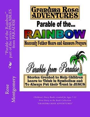 Parable of the Rainbow: "Book Collection ""Grandma Rose ADVENTURES"""