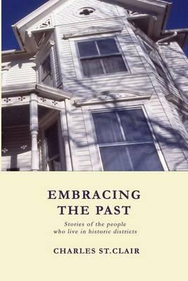 Embracing the Past: Stories of the people who live in historic districts
