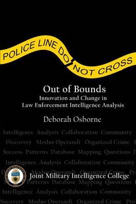 Out of Bounds: Innovation and Change in Law Enforcement Intelligence Analysis