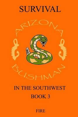Survival in the Southwest Book 3: Fire